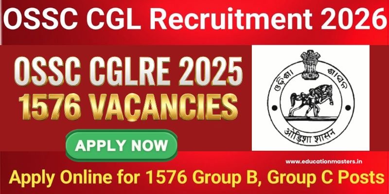 OSSC 1576 (OSSC CGLRE-2025) — Odisha Staff Selection Commission Combined Graduate Level Recruitment for 1576 Posts: