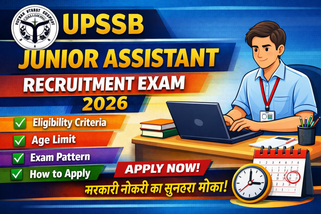 UPSSB Junior Assistant Recruitment Exam 2026 – Eligibility, Age Limit, Syllabus, Selection Process & Online Form Guide.