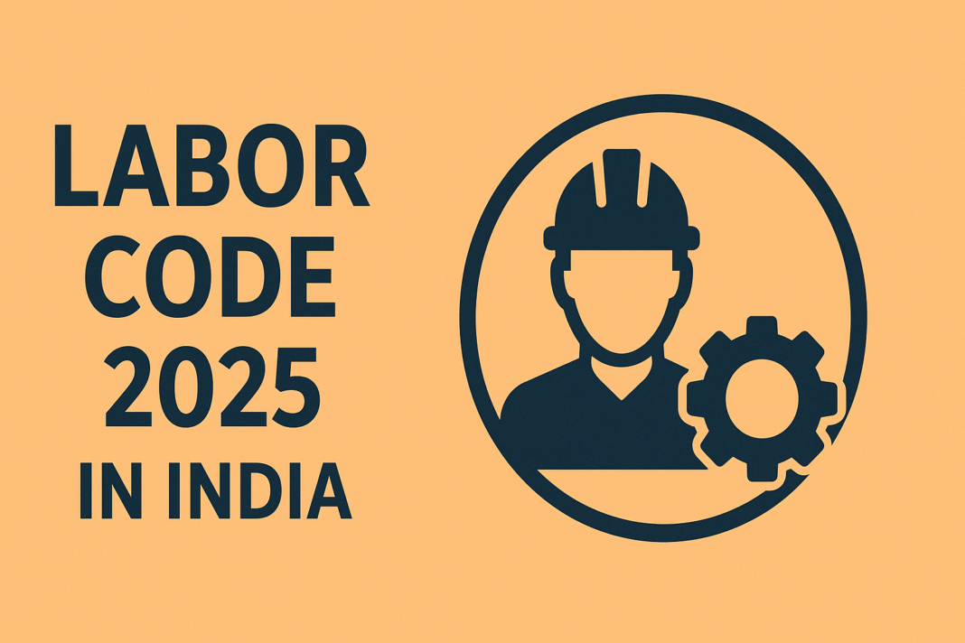What is the Labor Code 2025 in India?
