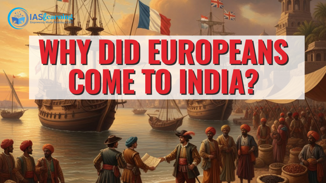 Why Europeans Came to India