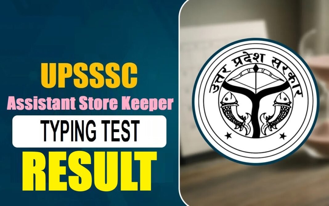 UPSSSC Assistant Store Keeper Typing Test Result 2026 Out