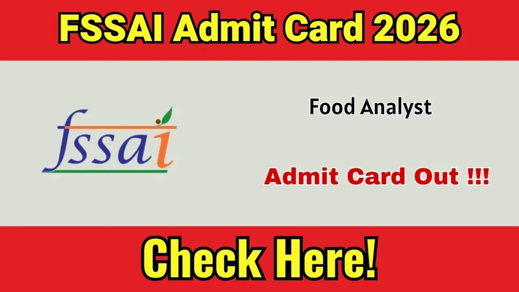 FSSAI Food Analyst Admit Card 2026 Out
