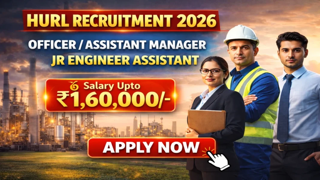 HURL Recruitment 2026 – Apply Online for 40 Junior Engineer Assistant, Officer and Other Posts