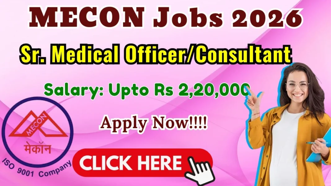 MECON Sr. Medical Officer/Consultant Recruitment 2026