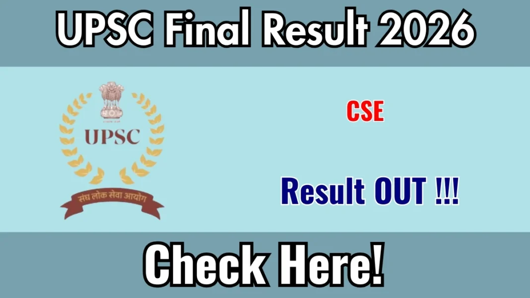 UPSC CSE Final Result 2026 OUT (Direct Link)