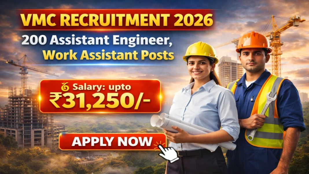 VMC Recruitment 2026: 200 Assistant Engineer और Work Assistant पदों पर भर्ती, ऐसे करें ऑनलाइन आवेदन.